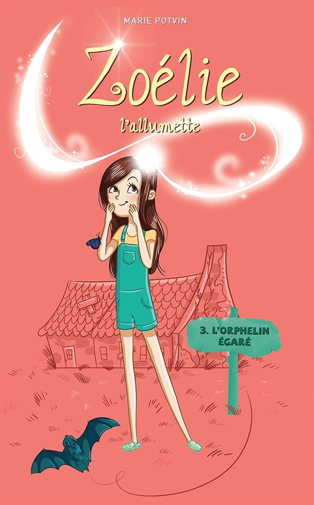 Zoélie l'allumette, tome 3 : L'orphelin égaré livre Marie Potvin