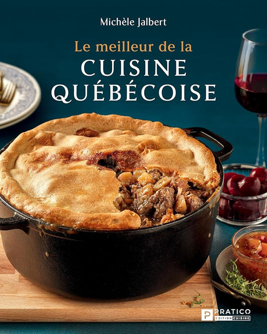 Le meilleur de la cuisine québécoise par Michèle Jalbert