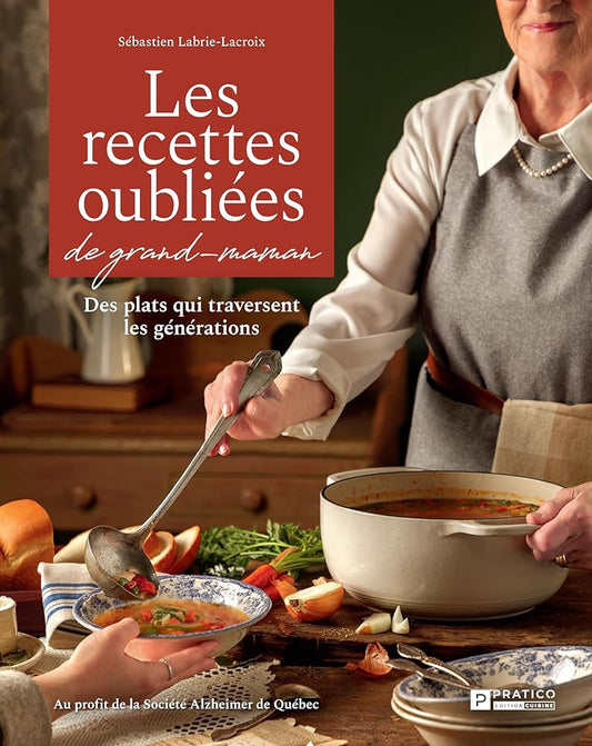 Les recettes oubliées de grand-maman par Sébastien Labrie-Lacroix