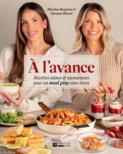 À l'avance : Recettes saines et savoureuses pour un meal prep sans stress par Mariève Bergeron, Alexane Rivard