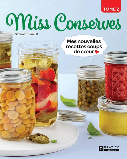 Miss conserves, tome 2 : Mes nouvelles recettes coups de coeur Sabrina Thériault