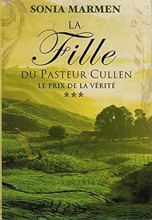 La Fille du Pasteur Cullen, tome 3 : Le prix de la vérité livre Sonia Marmen