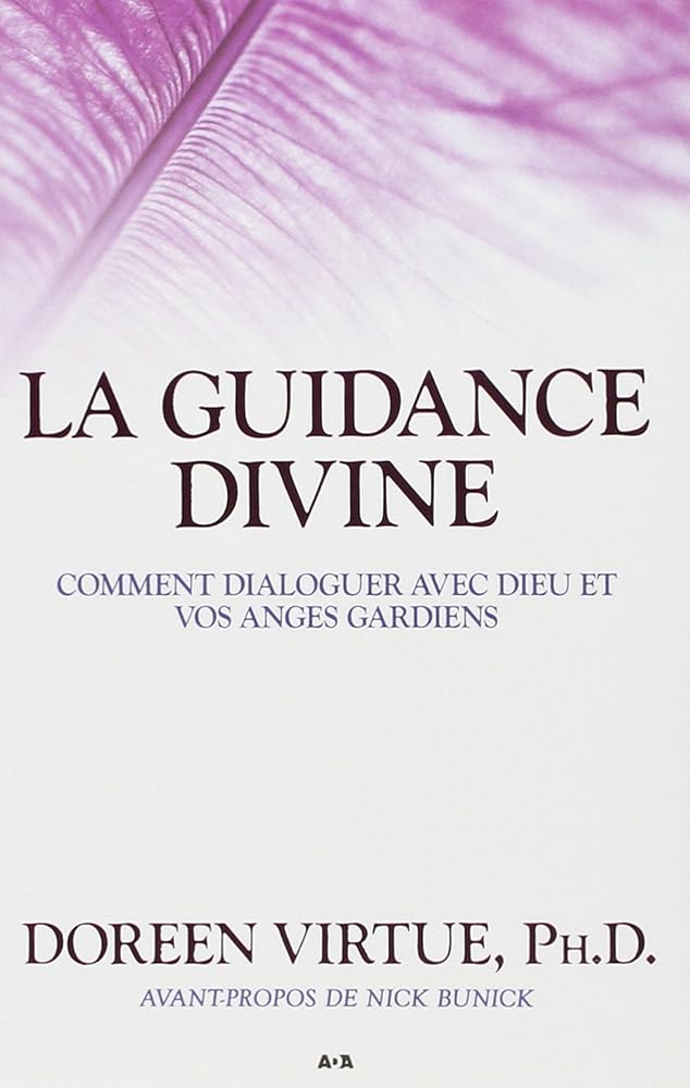 La guidance divine : Comment dialoguer avec Dieu et vos anges gardiens livre Doreen Virtue