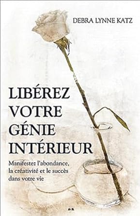 Libérez votre génie intérieur par Debra Lynne Katz 