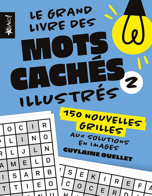 Le grand livre des mots cachés illustrés 2 : 150 nouvelles grilles aux solutions en images par Guylaine Ouellet