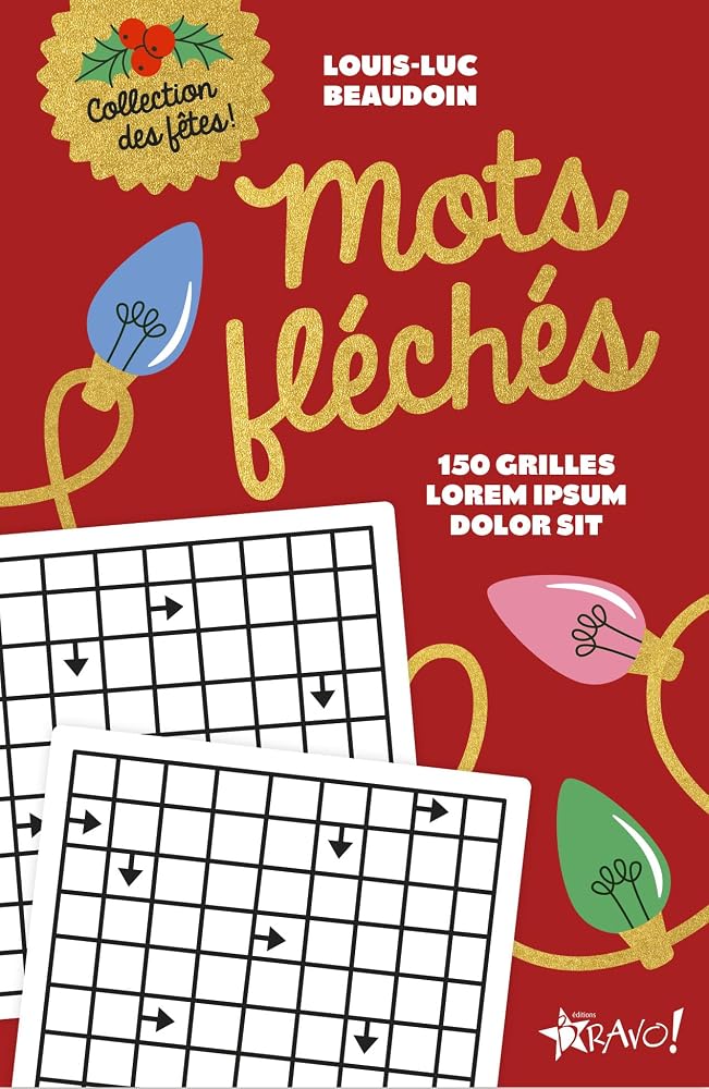 Collection des fêtes - Mots fléchés : 150 grilles festives par Louis-Luc Beaudoin