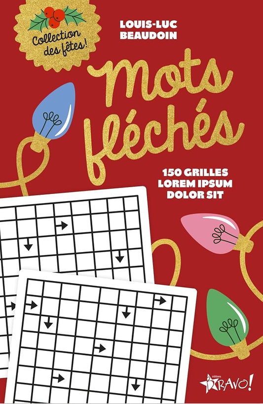 Collection des fêtes - Mots fléchés : 150 grilles festives par Louis-Luc Beaudoin