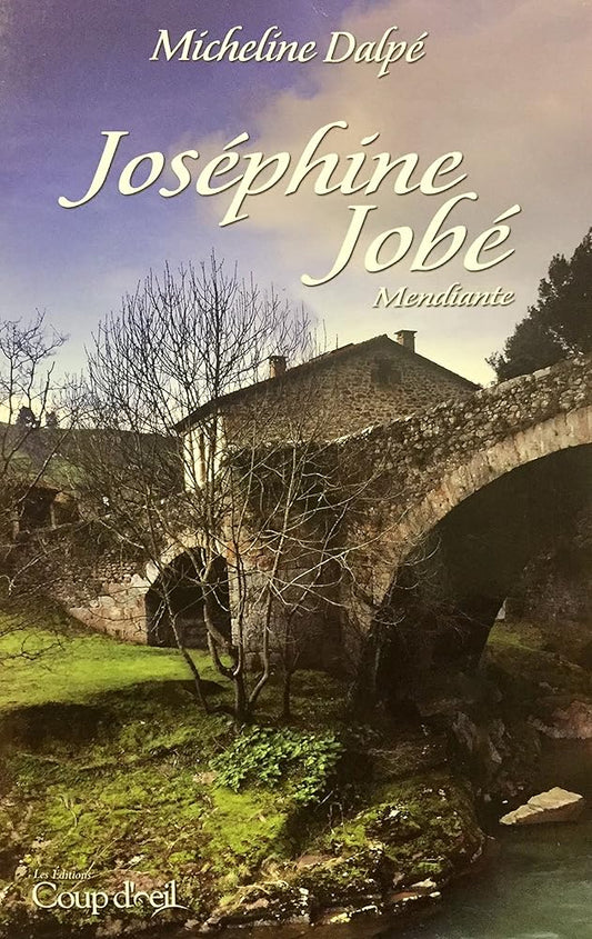 Mendiante, tome 1 : Joséphine Jobé Micheline Dalpé