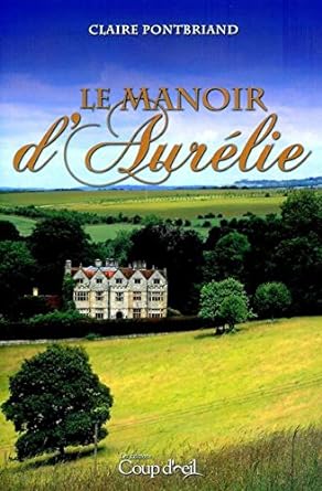 Le manoir d'Aurélie livre Claire Pontbriand