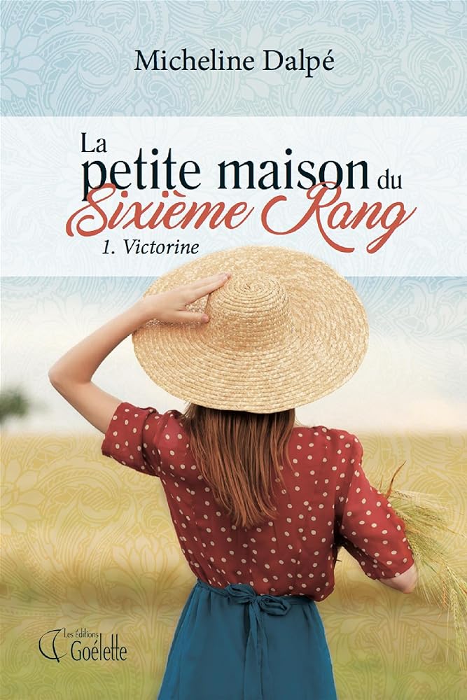 La petite maison du Sixième Rang, tome 1 : Victorine livre Micheline Dalpé