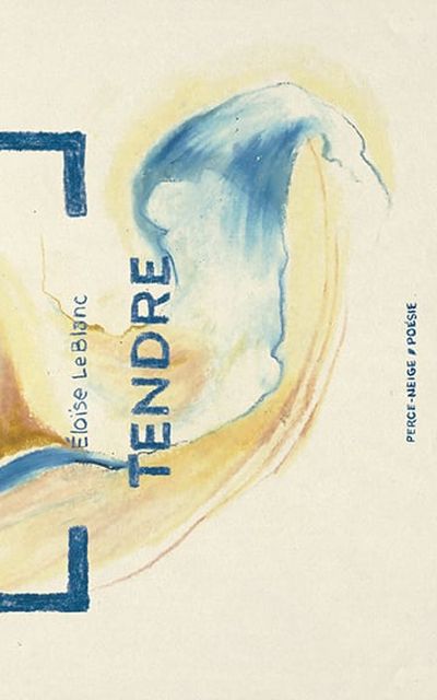 Tendre par Éloïse LeBlanc