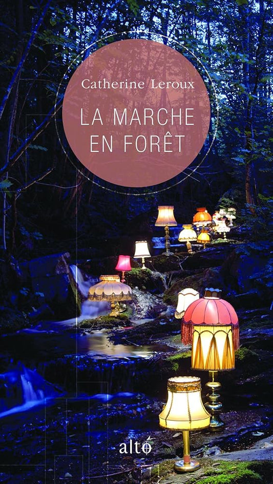 La marche en forêt par Catherine Leroux