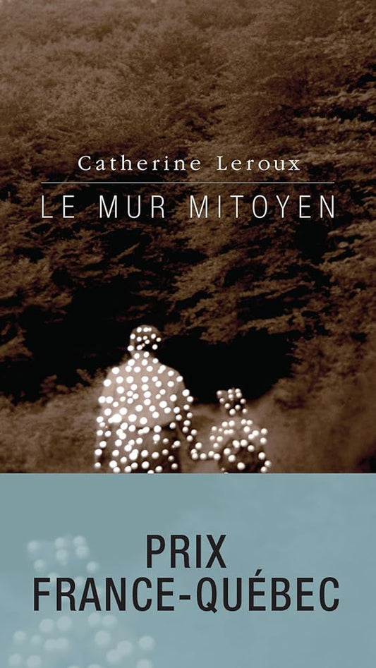 Le mur mitoyen par Catherine Leroux