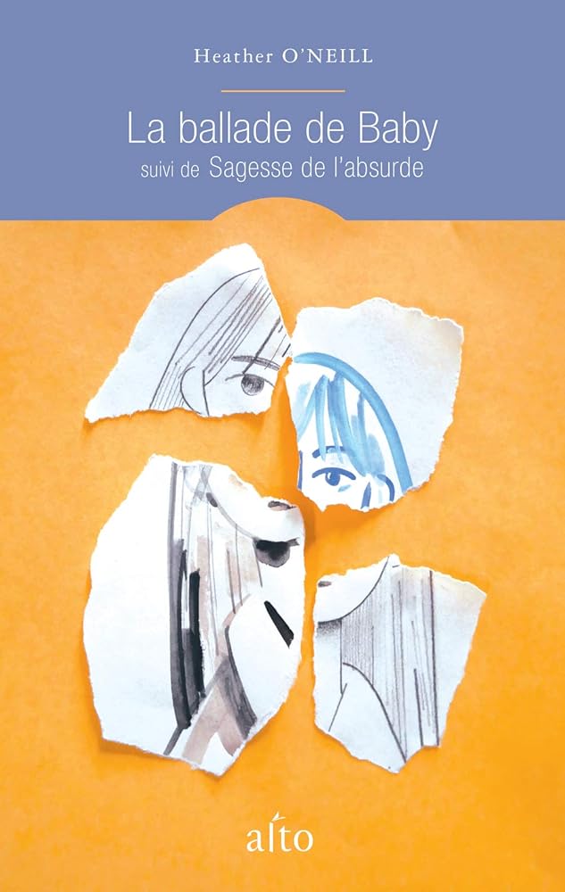 La ballade de Baby ; suivi de, Sagesse de l'absurde par Heather O'Neill