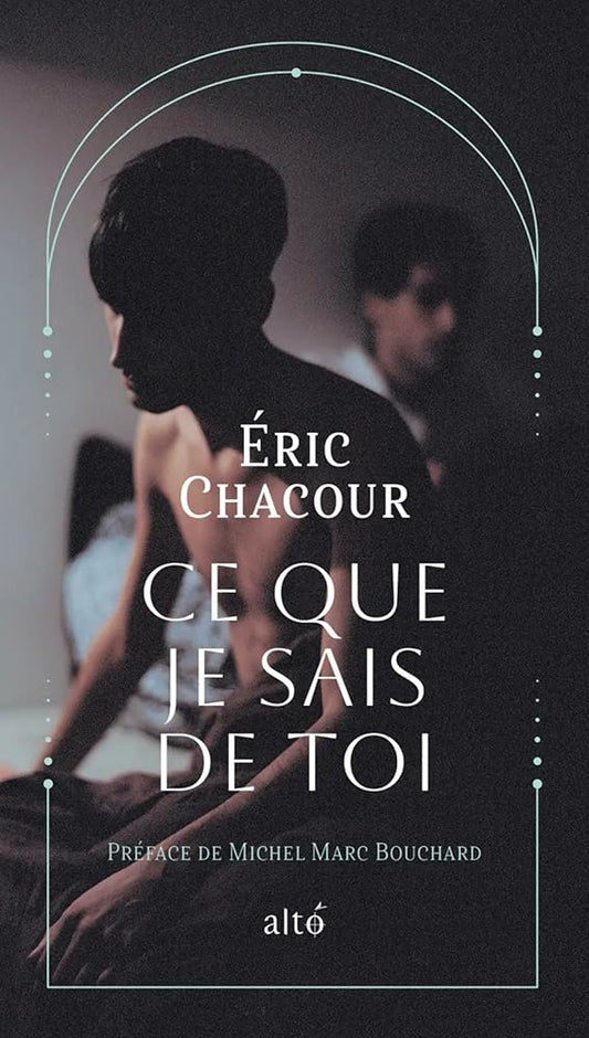 Ce que je sais de toi par Éric Chacour