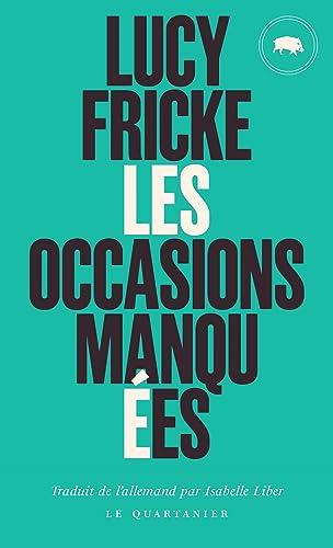 Les occasions manquées Lucy Fricke