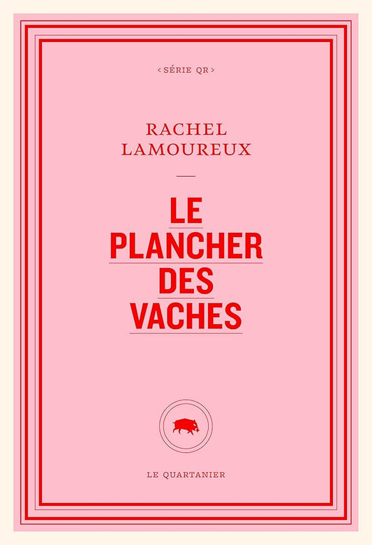 Le plancher des vaches Rachel Lamoureux