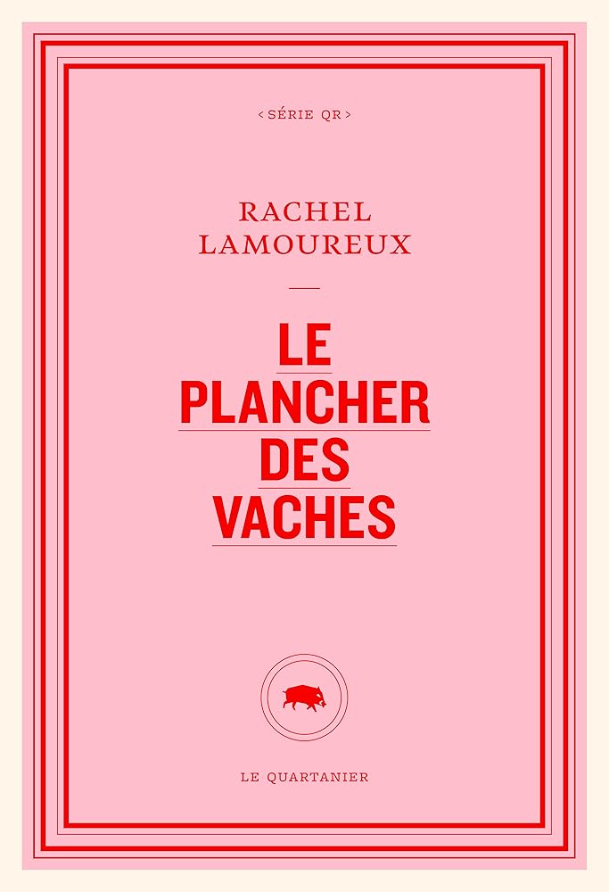 Le plancher des vaches Rachel Lamoureux