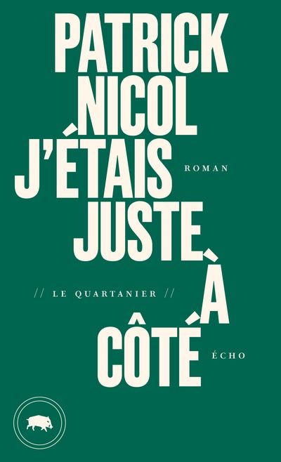 J'étais juste à côté par Patrick Nicol