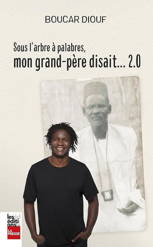 Sous l'arbre à palabres, mon grand-père disait... 2.0 par Boucar Diouf