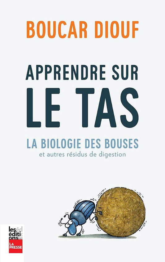 Apprendre sur le tas : la biologie des bouses et autres résidus de digestion par Boucar Diouf