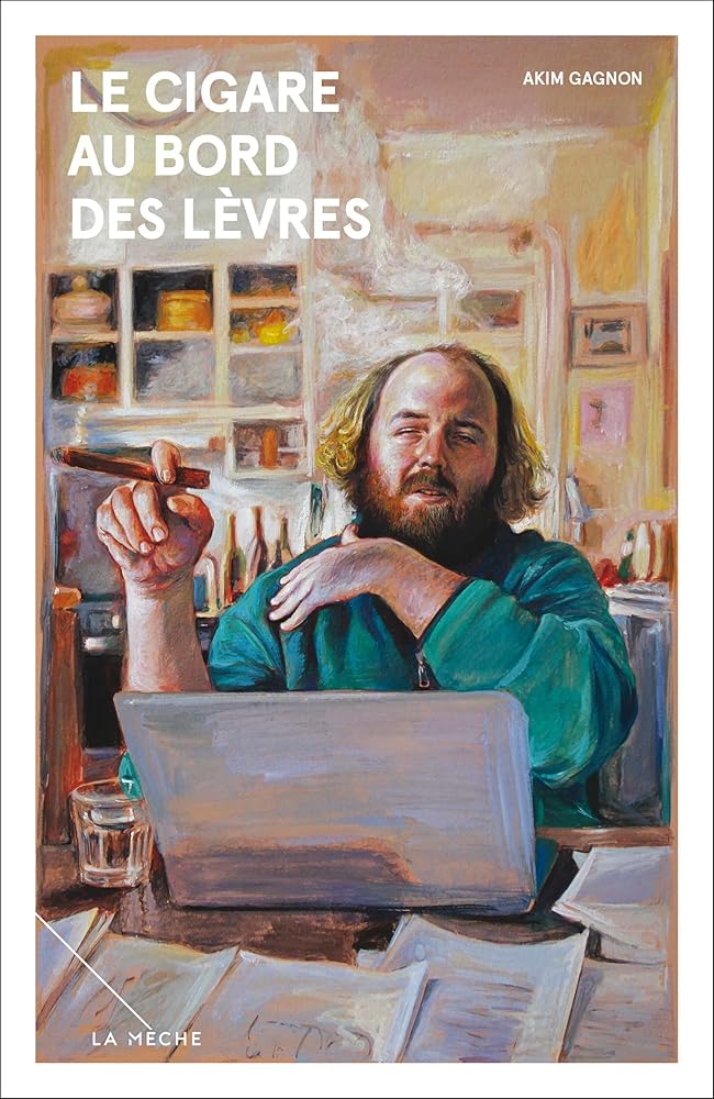 Le cigare au bord des lèvres Akim Gagnon