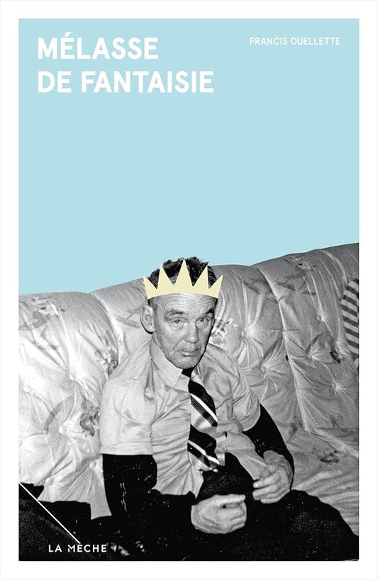 Mélasse de fantaisie par Francis Ouellette