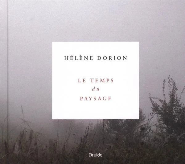 Le temps du paysage livre Hélène Dorion