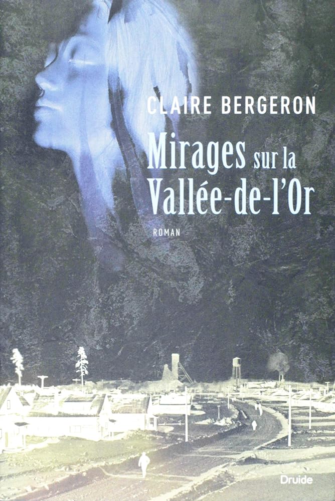 Mirages sur la vallée-de-l'or par Claire Bergeron