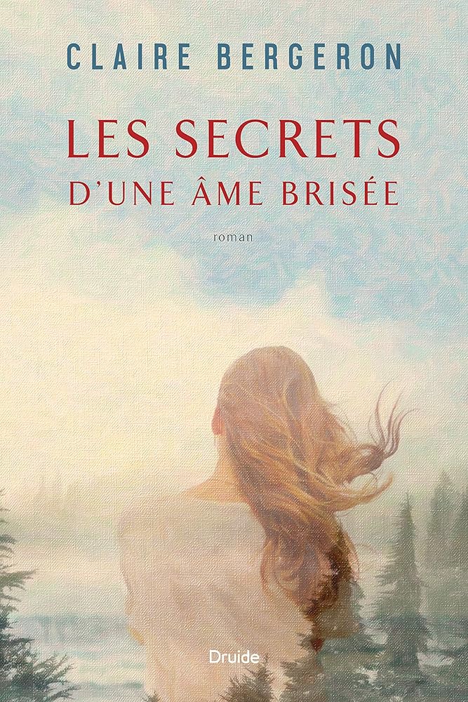 Les secrets d'une âme brisée par Claire Bergeron