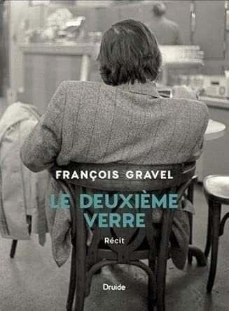 Le deuxieme verre par François Gravel