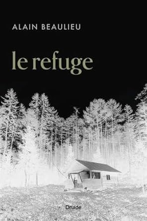 Le refuge livre Alain Beaulieu