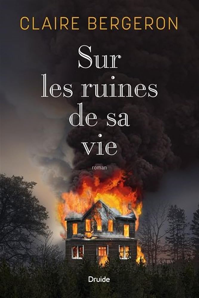 Sur les ruines de sa vie livre Claire Bergeron