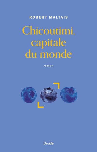 Chicoutimi, capitale du monde par Robert Maltais