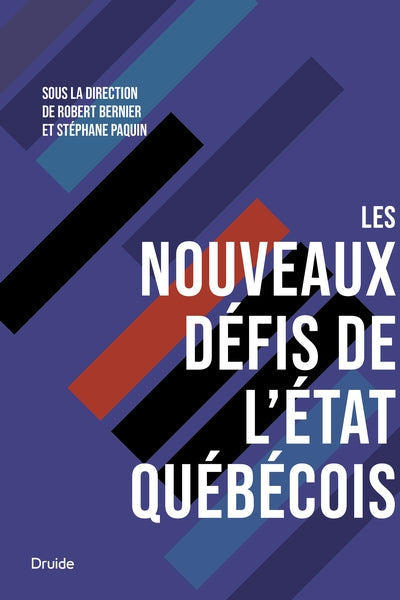 Les nouveaux défis de l'État québécois par Robert Bernier (dir.), Stéphane Paquin (dir.), collectif