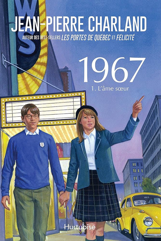 1967, tome 1 : L'âme sœur par Jean-Pierre Charland