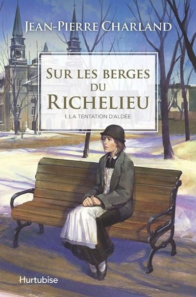 Sur les berges du Richelieu, tome 1 : La tentation d'Aldée livre Jean-Pierre Charland