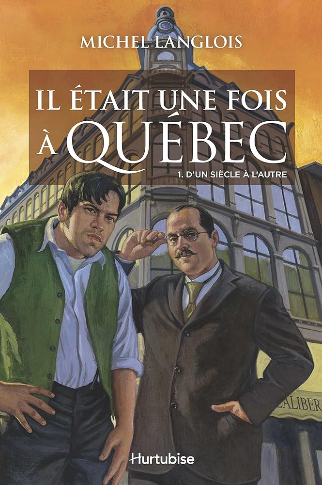 Il était une fois à Québec, tome 1 : D'un siècle à l'autre livre Michel Langlois