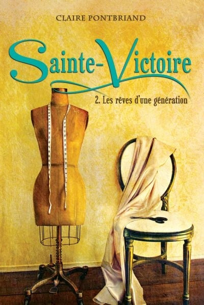 Sainte-Victoire, tome 2 : Les rêves d'une génération par Claire Pontbriand