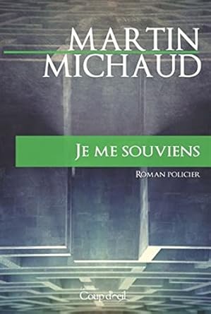 Je me souviens livre Martin Michaud