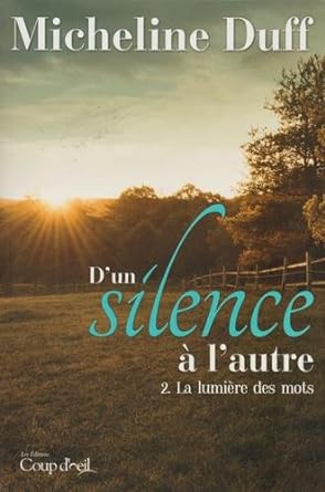 D'un silence à l'autre, tome 2 : La lumière des mots livre Micheline Duff