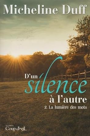 D'un silence à l'autre, tome 2 : La lumière des mots livre Micheline Duff