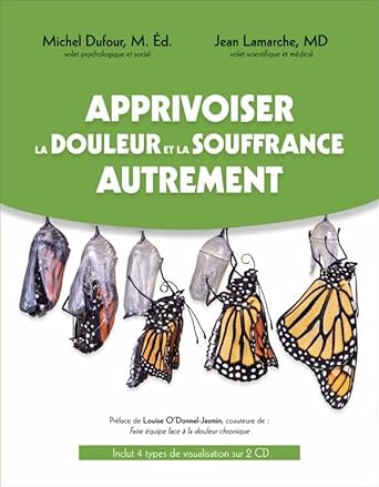 Apprivoiser la douleur et la souffrance autrement : Livre + CD