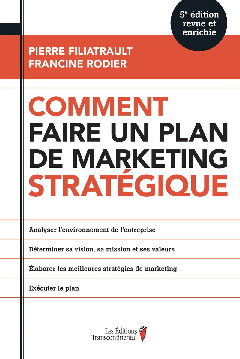 Comment faire un plan de marketing stratégique par Pierre Filiatrault et Francine Rodier