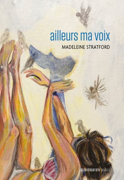 ailleurs ma voix par Madeleine Stratford