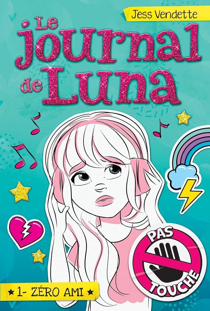 Le journal de Luna, tome 1 : Zéro ami livre Jess Vendette