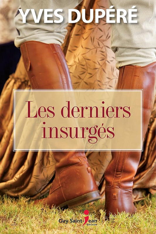 Les derniers insurgés livre Yves Dupéré