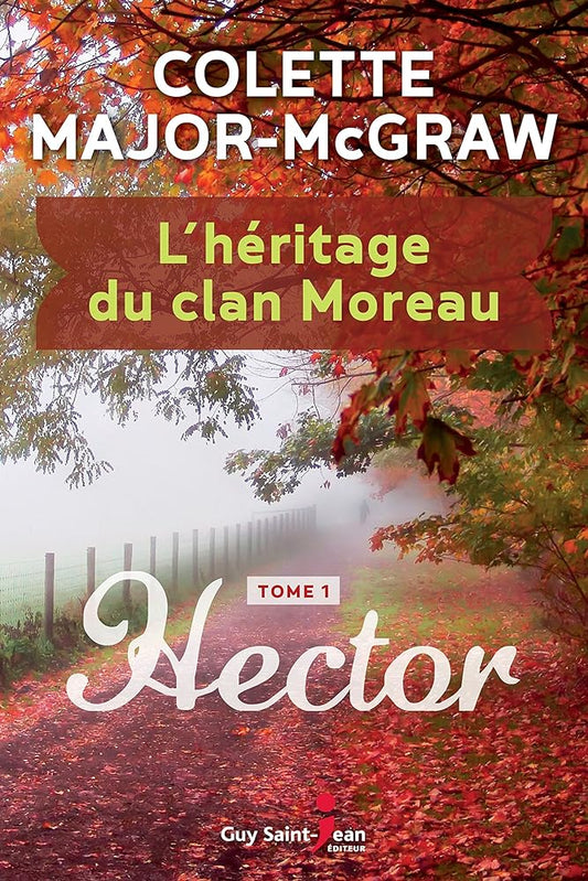 L'héritage du clan Moreau, tome 1 : Hector livre Colette Major-McGraw