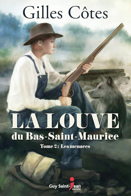 La louve du Bas-Saint-Maurice, tome 2 : Les menaces livre Gilles Côtes