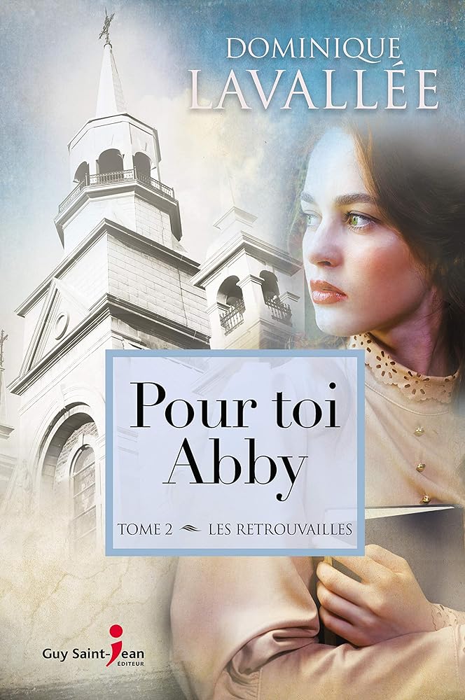 Pour toi Abby, tome 2 : Les retrouvailles livre Dominique Lavallée